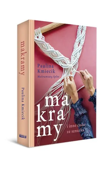 Makramy i inne cuda ze sznurka - Paulina  Kmiecik