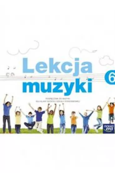 Lekcja muzyki. Podr�cznik do klasy 6 szko�y podstawowej - Gra�yna Kilbach, Monika Gromek