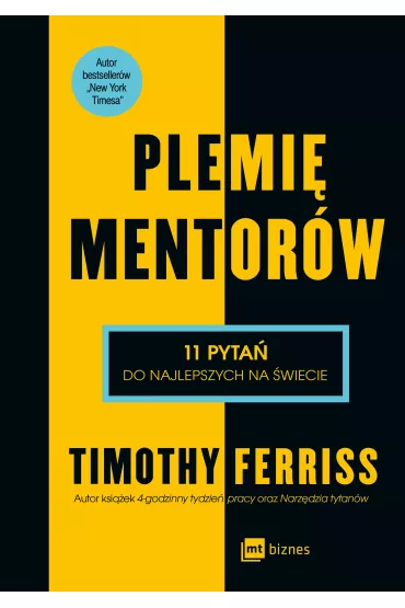 Plemi� Mentor�w. 11 pyta� do najlepszych na �wiecie - Timothy Ferriss