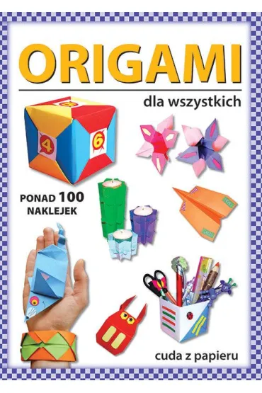 Origami dla wszystkich. Ponad 100 naklejek - Beata Guzowska
