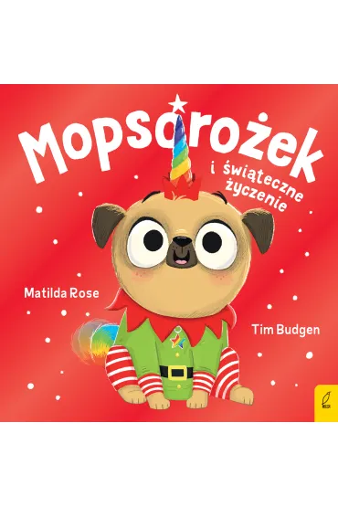 Sklepik z magicznymi zwierz�tami. Mopsoro�ek i �wi�teczne �yczenie - Matilda Rose