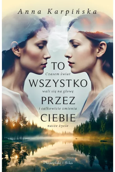 To wszystko przez ciebie - Anna Karpiska