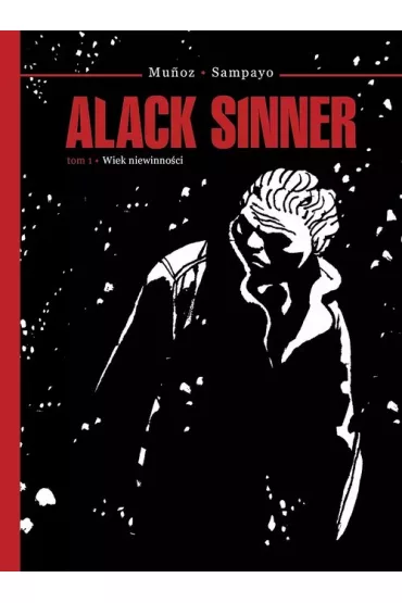 Alack Sinner Tom 1 Wiek niewinno�ci - Carlos Sampayo