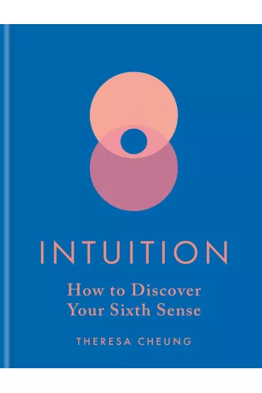 Intuition. How to Discover Your Sixth Sense.  wer. angielska - Theresa Cheung