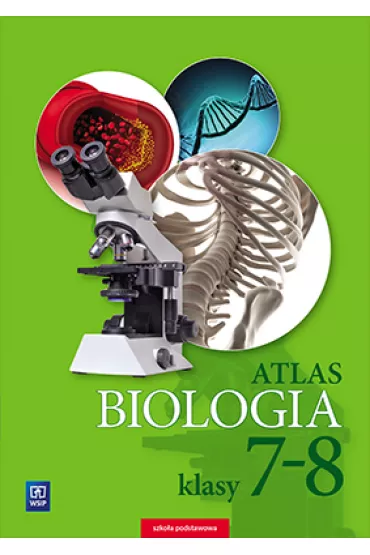 Biologia. Atlas. Klasy 7-8. Szko�a podstawowa - Anna Michalik