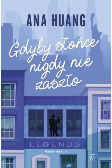 Gdyby s�o�ce nigdy nie zasz�o - Ana  Huang