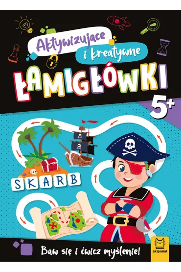 Aktywizuj�ce i kreatywne �amig��wki 5+. Baw si� i �wicz my�lenie! - Ewa  Tadrowska