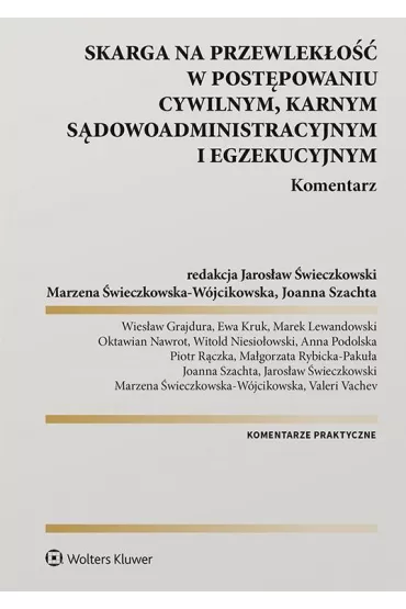 Skarga na przewlek�o�� w post�powaniu cywilnym, karnym, s�dowo-administracyjnym i egzekucyjnym. Komentarz
