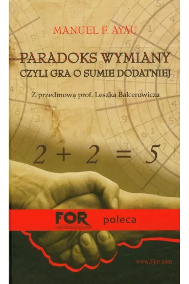 Paradoks wymiany czyli gra o sumie dodatniej - Manuel F. Ayau