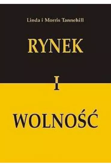 Rynek i wolno�� - Linda Tannehill, Morris Tannehill