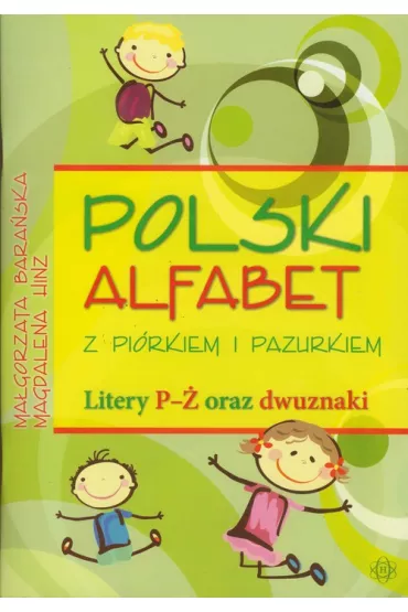 Polski alfabet z pi�rkiem i pazurkiem. Litery P-� oraz dwuznaki - Magdalena Hinz, Ma�gorzata Bara�ska