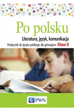 Polski Gim 2 Po polsku Literatura, jzyk, komunikacja Podrcznik