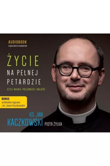 Audiobook ycie na penej petardzie czyli wiara... CD - Jan Kaczkowski, Piotr yka