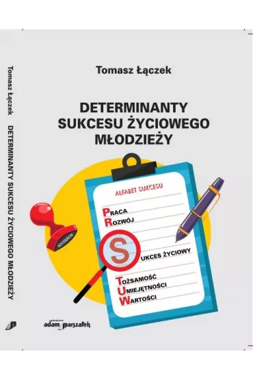 Determinanty sukcesu �yciowego m�odzie�y - Tomasz  ��czek