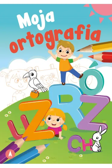 Moja ortografia. Wydawnictwo Skrzat - Monika  �lizowska