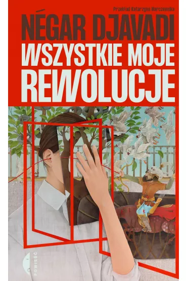 Wszystkie moje rewolucje - Djavadi Negar
