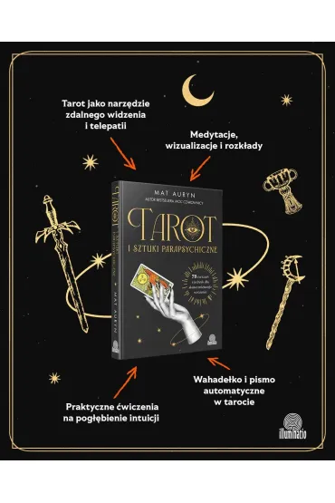 Tarot i sztuki parapsychiczne. 78 �wicze� i technik dla skuteczniejszego wr�enia - Mat Auryn
