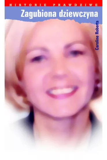 Zagubiona dziewczynazagubiona dziewczyna - Caroline Roberts