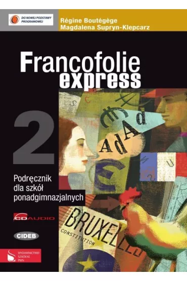 Francofolie express 2 LO. Podr�cznik. J�zyk francuski (2013) - R�gine Bout�gège, Magdalena Supryn-Klepcarz