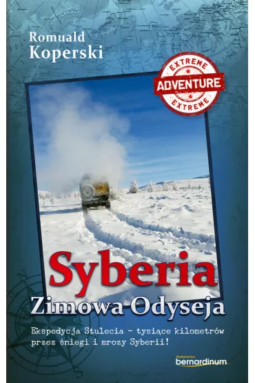 Syberia zimowa odyseja - Romuald Koperski