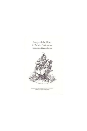 Images of the Other in Ethnic Caricatures of Central and Eastern Europe