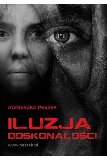 Iluzja doskona�o�ci. Dorota Czerwi�ska. Tom 3 - Agnieszka Peszek