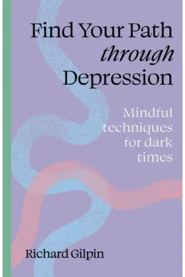 Find Your Path through Depression wer. angielska - Richard  Gilpin