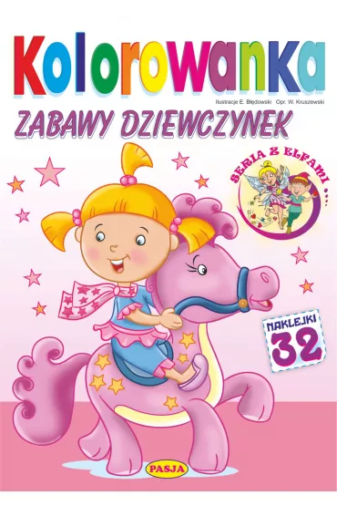 Zabawy dziewczynek. Kolorowanka. Seria z elfami - Ernest B��dowski, W�odzimierz Kruszewski