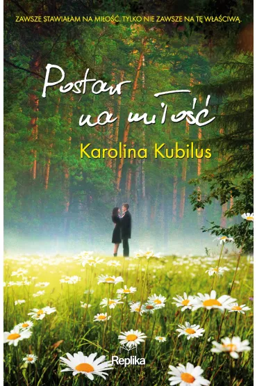 Postaw na mi�o�� - Karolina Kubilus