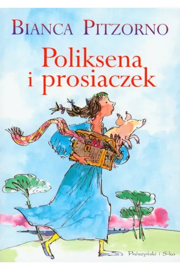 Poliksena i prosiaczek - Pitzorno Bianca