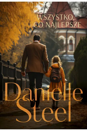 Wszystko, co najlepsze - Danielle Steel