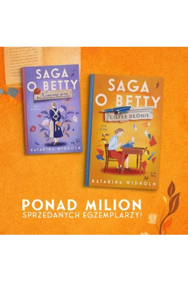 Ciep�e d�onie. Saga o Betty. Tom 2 - Katarina Widholm