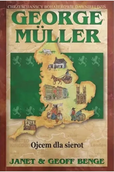 George Muller. Ojcem dla sierot - Geoff Benge, Janet Benge