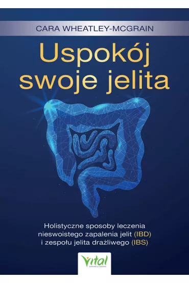 Uspok�j swoje jelita - Cara Wheatley-McGrain