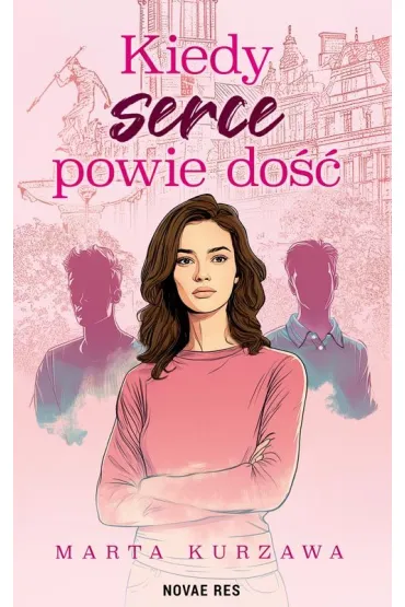 Kiedy serce powie do�� - Marta  Kurzawa