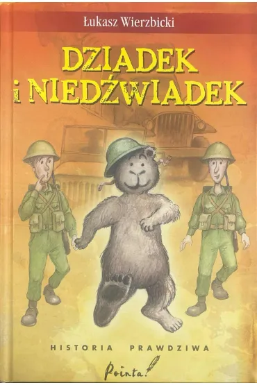 Dziadek i nied�wiadek. Historia prawdziwa - �ukasz Wierzbicki