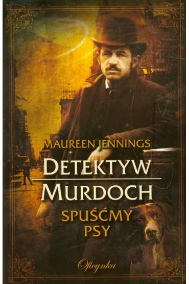 Detektyw Murdoch. Spu��my psy - Maureen Jennings