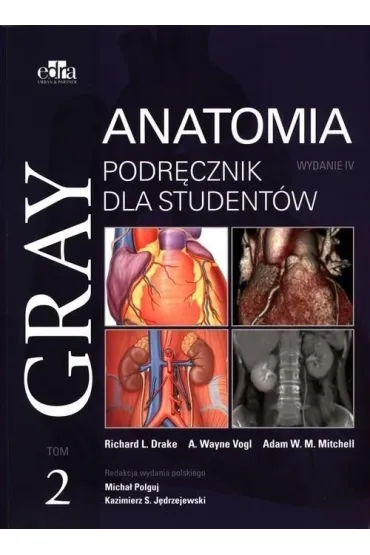 Gray. Anatomia. Podr�cznik dla student�w. Tom 2 - Adam W. M. Mitchell, A. Wayne Vogl, Richard L. Drake