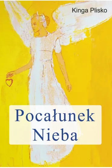 Poca�unek Nieba - Kinga  Plisko