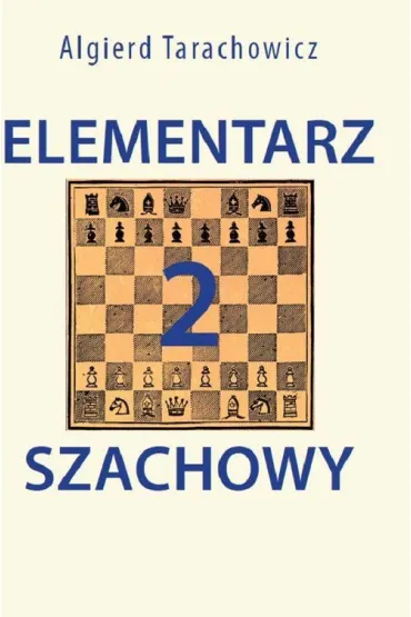 Elementarz szachowy 2 - Algierd Tarachowicz