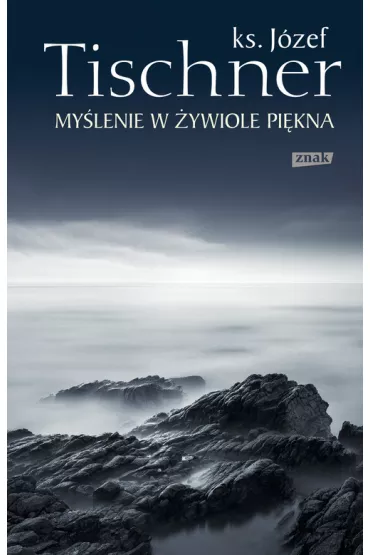 My�lenie w �ywiole pi�kna - J�zef Tischner