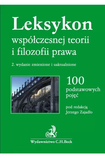 Leksykon wsp�czesnej teorii i filozofii prawa. 100 podstawowych poj��