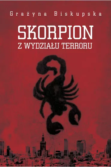 Skorpion z wydzia�u terroru - Gra�yna Biskupska