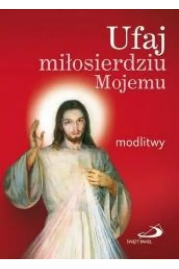 Ufaj mi�osierdziu Mojemu. Modlitwy. Czerwone