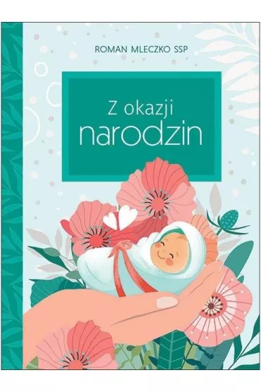 Dobre zyczenia Z okazji narodzin - Roman  Mleczko Ssp