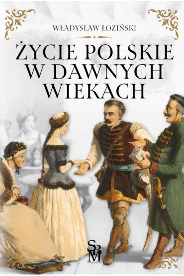 ycie polskie w dawnych wiekach