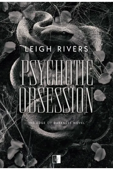 Psychotic Obsession. The Edge of Darkness Novel - Leigh Rivers