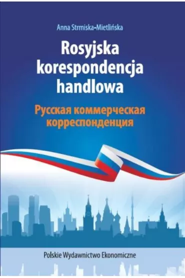 Rosyjska Korespondencja Handlowa - Anna Strmiska-Mietli�ska