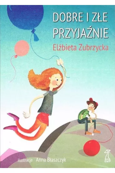 Dobre i z�e przyja�nie - El�bieta Zubrzycka