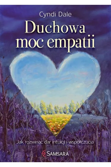 Duchowa moc empatii - Cyndi Dale
